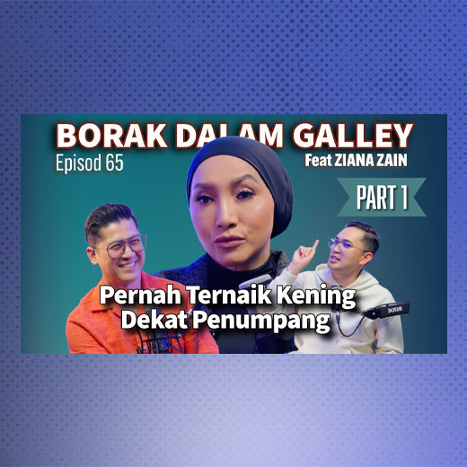 Podcast Borak Dalam Galley - Ziana Zain